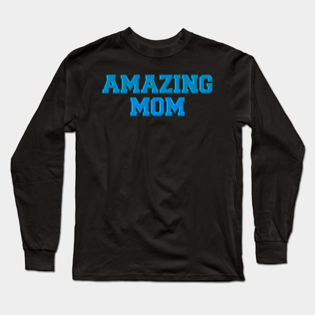 Amazing Mom Long Sleeve T-Shirt by imdesign